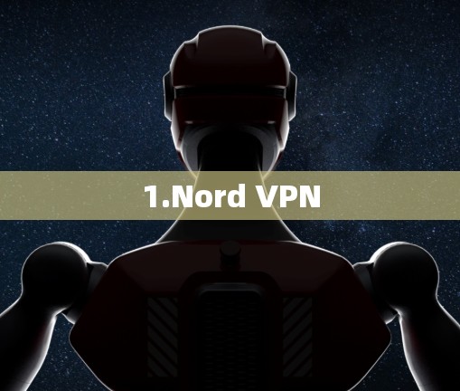 1.Nord VPN 1.Nord VPN