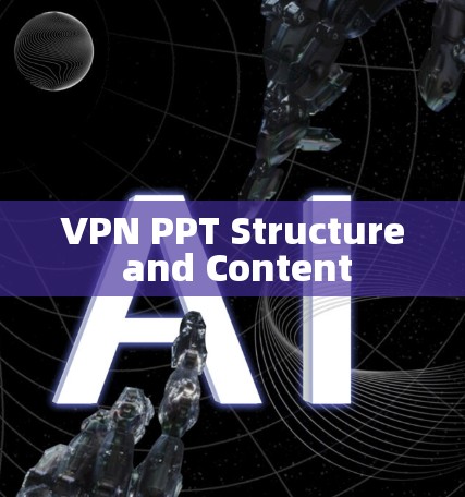 VPN PPT Structure and Content VPN PPT Structure and Content