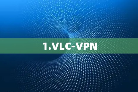 1.VLC-VPN 1.VLC-VPN